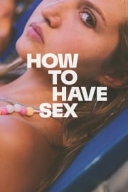 How to Have Sex online film izle
